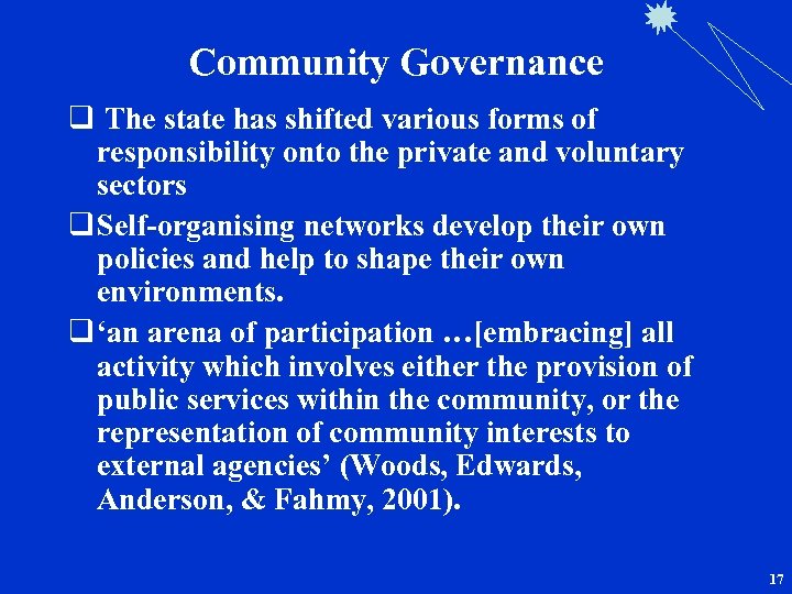 Community Governance q The state has shifted various forms of responsibility onto the private