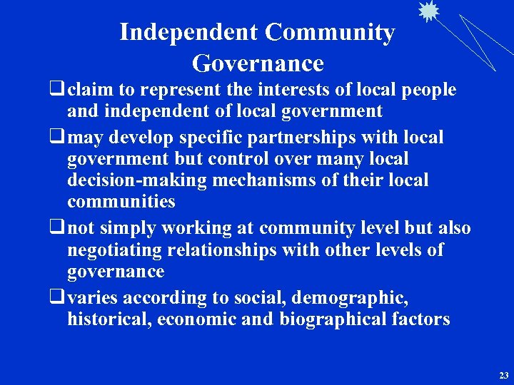 Independent Community Governance q claim to represent the interests of local people and independent