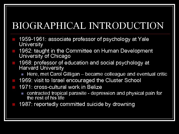 BIOGRAPHICAL INTRODUCTION n n n 1959 -1961: associate professor of psychology at Yale University