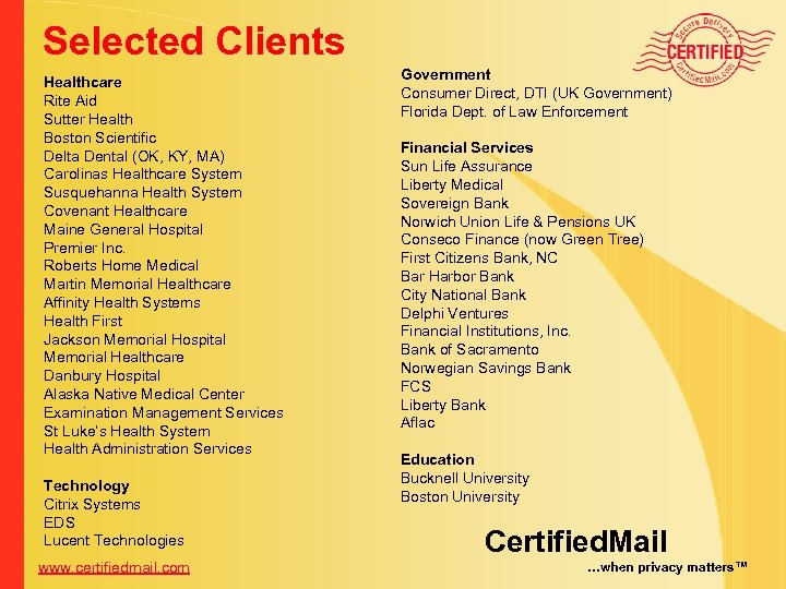 Selected Clients Healthcare Rite Aid Sutter Health Boston Scientific Delta Dental (OK, KY, MA)