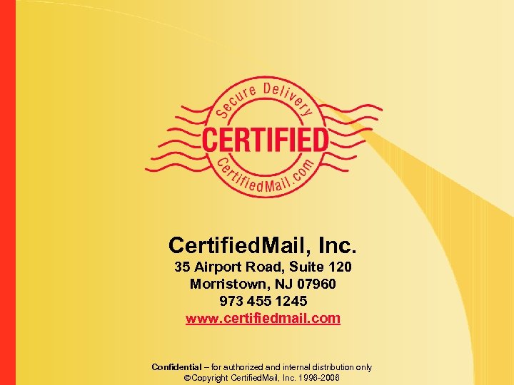 Certified. Mail, Inc. 35 Airport Road, Suite 120 Morristown, NJ 07960 973 455 1245