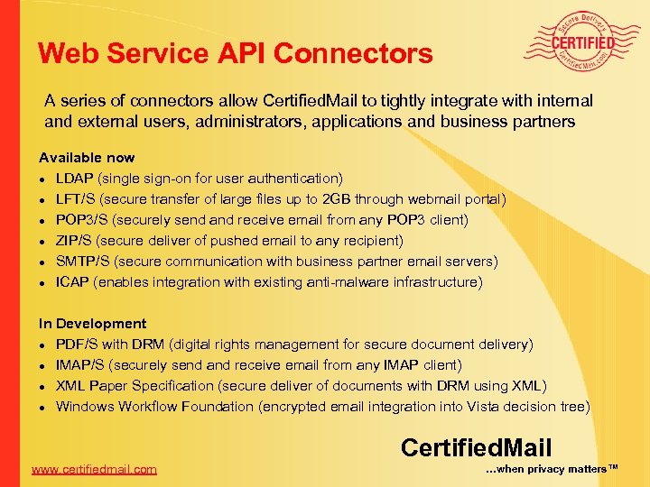 Web Service API Connectors A series of connectors allow Certified. Mail to tightly integrate