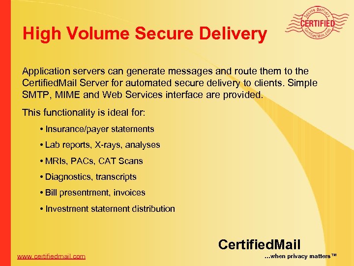 High Volume Secure Delivery Application servers can generate messages and route them to the