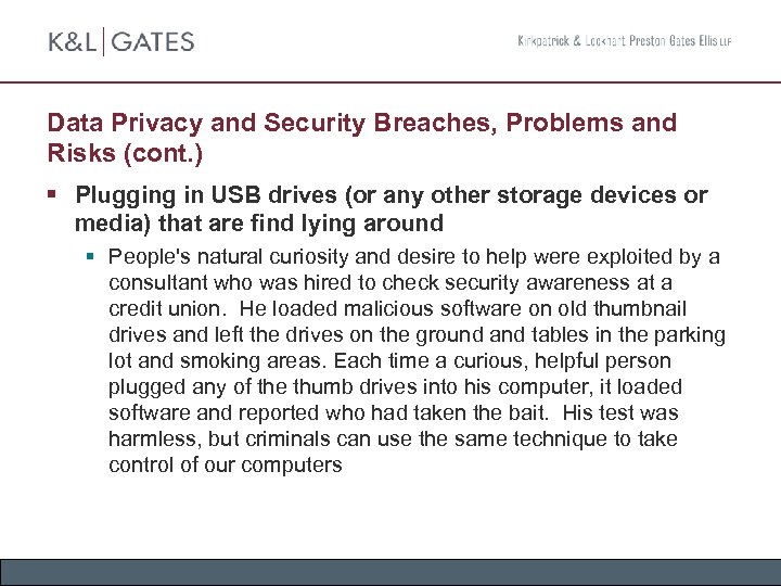 Data Privacy and Security Breaches, Problems and Risks (cont. ) § Plugging in USB