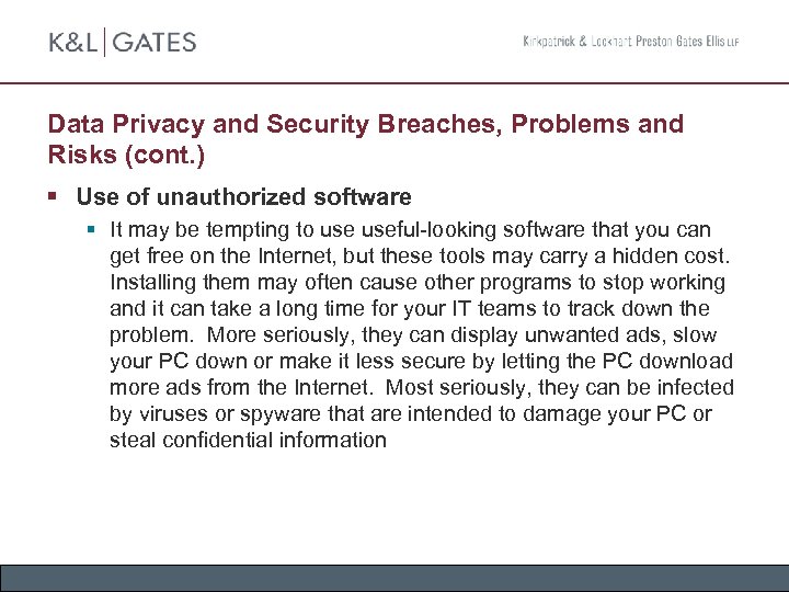 Data Privacy and Security Breaches, Problems and Risks (cont. ) § Use of unauthorized