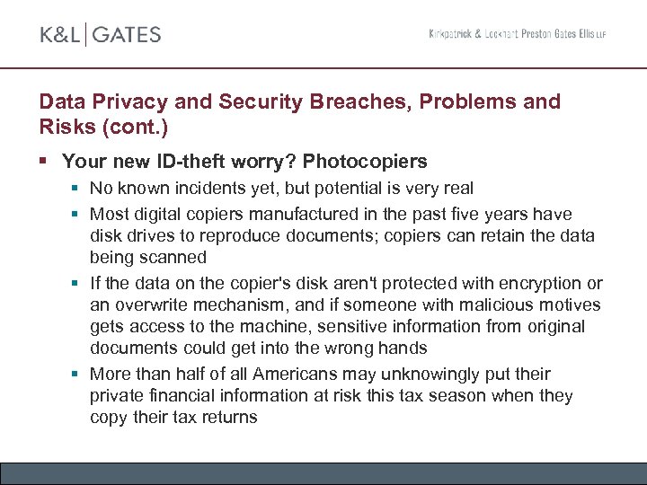 Data Privacy and Security Breaches, Problems and Risks (cont. ) § Your new ID-theft