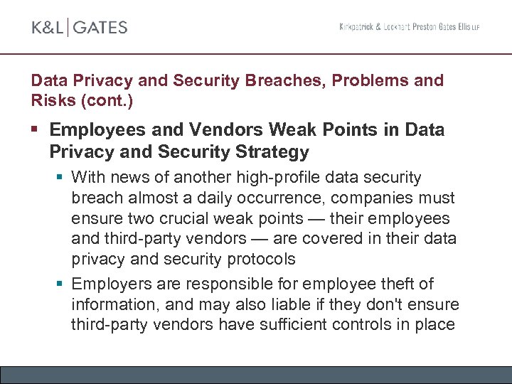 Data Privacy and Security Breaches, Problems and Risks (cont. ) § Employees and Vendors