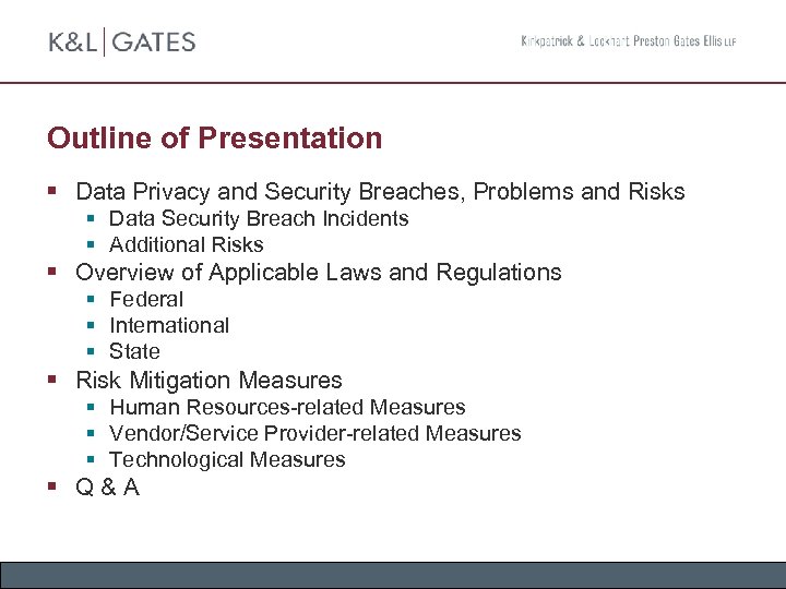Outline of Presentation § Data Privacy and Security Breaches, Problems and Risks § Data
