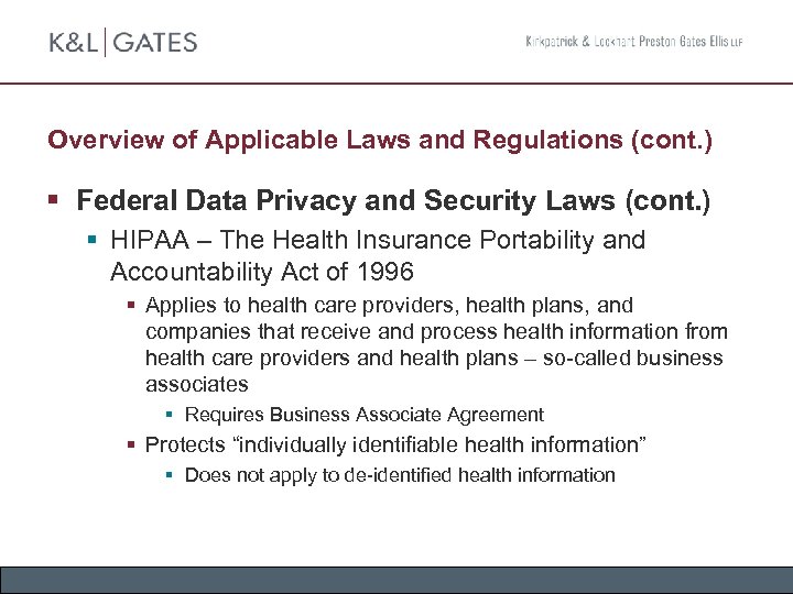 Overview of Applicable Laws and Regulations (cont. ) § Federal Data Privacy and Security
