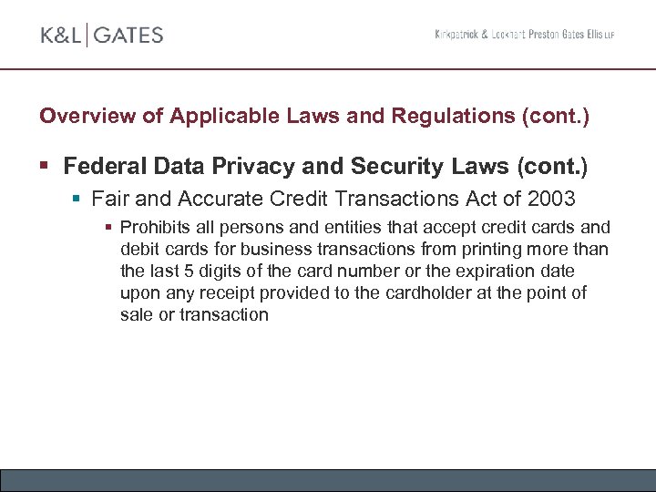 Overview of Applicable Laws and Regulations (cont. ) § Federal Data Privacy and Security