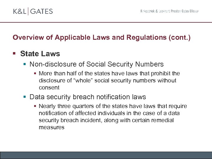 Overview of Applicable Laws and Regulations (cont. ) § State Laws § Non-disclosure of
