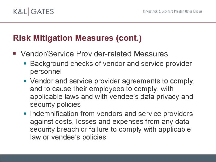 Risk Mitigation Measures (cont. ) § Vendor/Service Provider-related Measures § Background checks of vendor