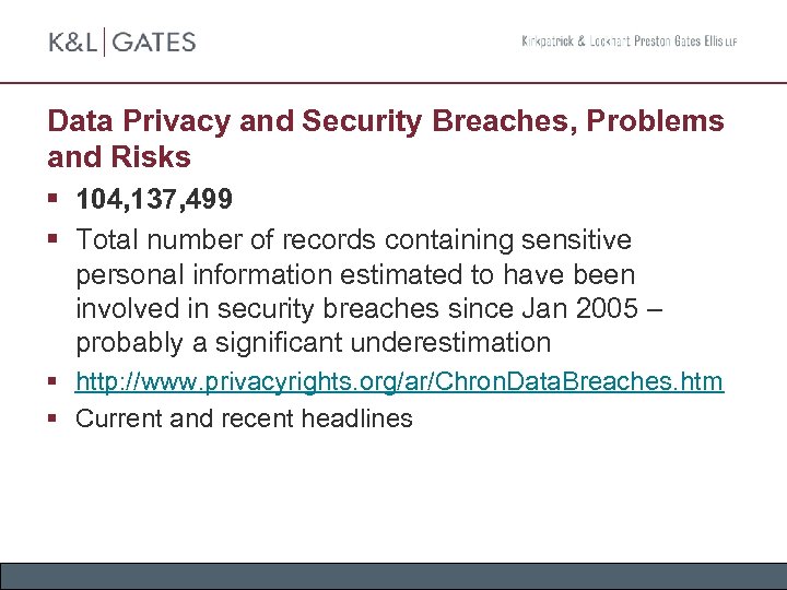 Data Privacy and Security Breaches, Problems and Risks § 104, 137, 499 § Total