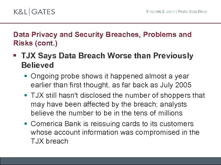 Data Privacy and Security Breaches, Problems and Risks (cont. ) § TJX Says Data