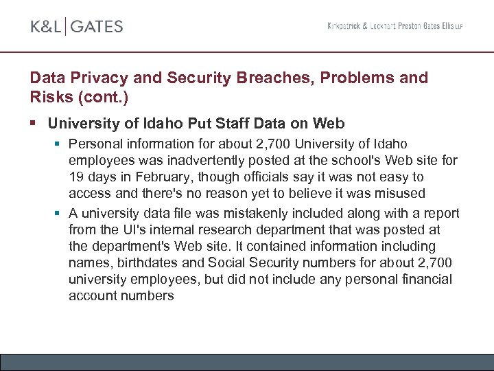 Data Privacy and Security Breaches, Problems and Risks (cont. ) § University of Idaho