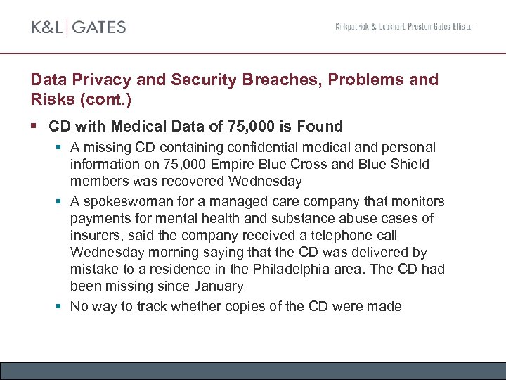 Data Privacy and Security Breaches, Problems and Risks (cont. ) § CD with Medical