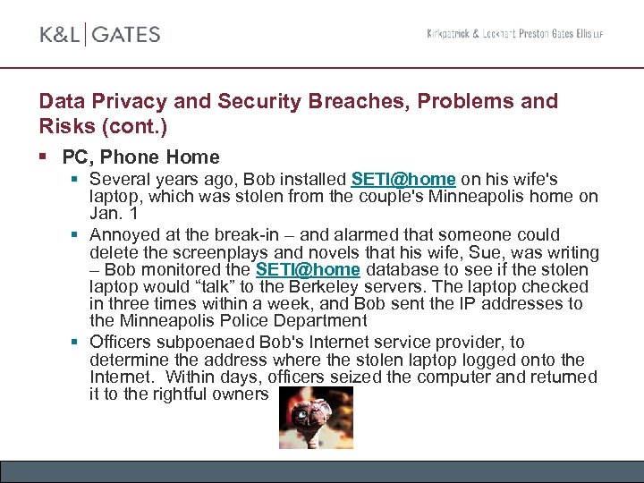 Data Privacy and Security Breaches, Problems and Risks (cont. ) § PC, Phone Home