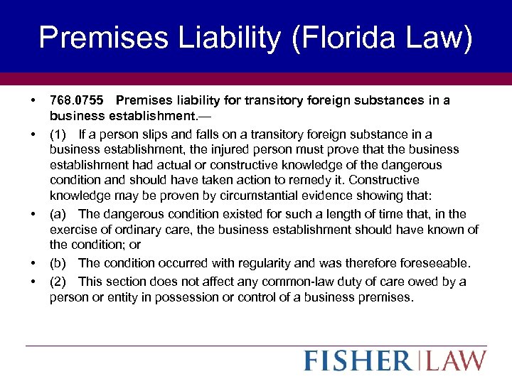 Premises Liability (Florida Law) • • • 768. 0755 Premises liability for transitory foreign substances