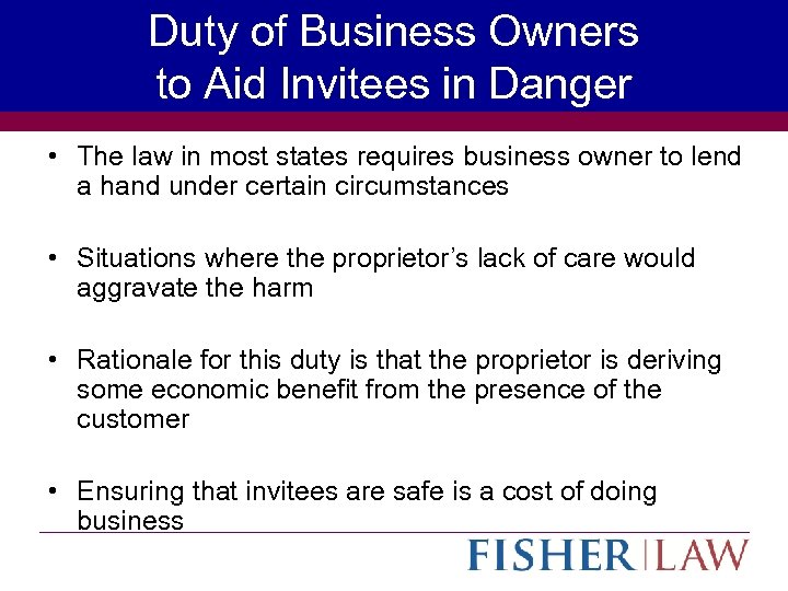 Duty of Business Owners to Aid Invitees in Danger • The law in most