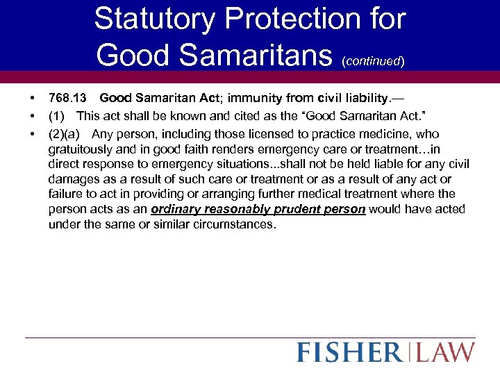 Statutory Protection for Good Samaritans (continued) • • • 768. 13 Good Samaritan Act; immunity