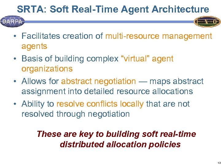 SRTA: Soft Real-Time Agent Architecture • Facilitates creation of multi-resource management agents • Basis