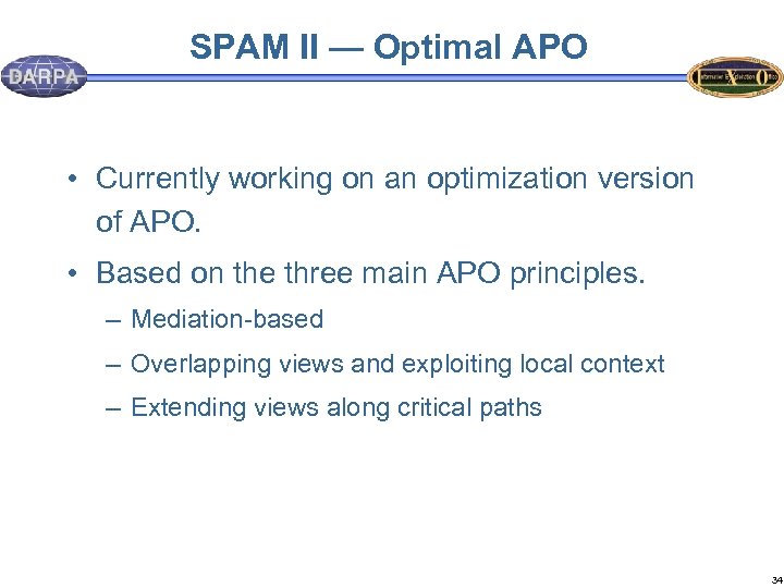 SPAM II — Optimal APO • Currently working on an optimization version of APO.