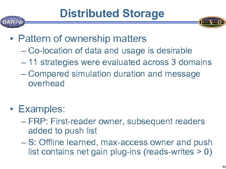 Distributed Storage • Pattern of ownership matters – Co-location of data and usage is