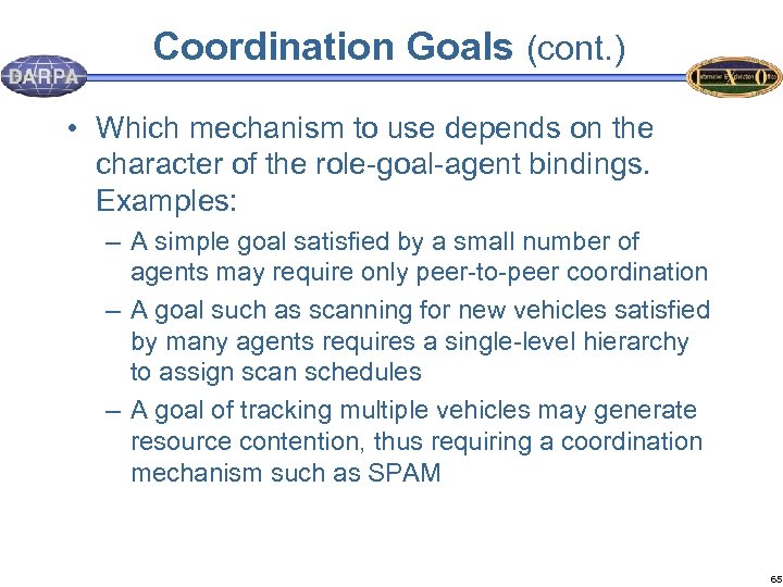 Coordination Goals (cont. ) • Which mechanism to use depends on the character of