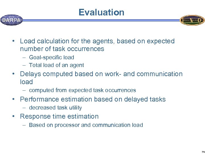 Evaluation • Load calculation for the agents, based on expected number of task occurrences