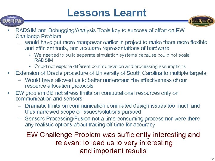 Lessons Learnt • RADSIM and Debugging/Analysis Tools key to success of effort on EW