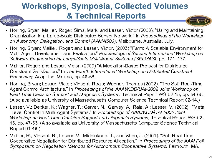 Workshops, Symposia, Collected Volumes & Technical Reports • Horling, Bryan; Mailler, Roger; Sims, Mark;