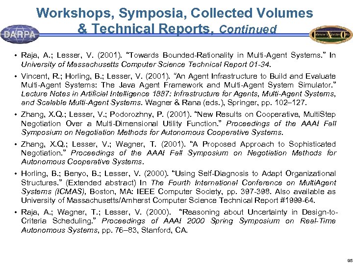 Workshops, Symposia, Collected Volumes & Technical Reports, Continued • Raja, A. ; Lesser, V.