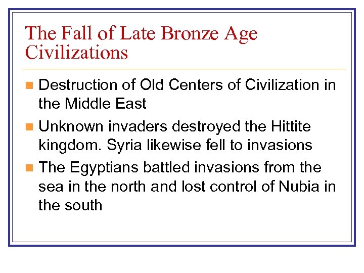 The Fall of Late Bronze Age Civilizations Destruction of Old Centers of Civilization in