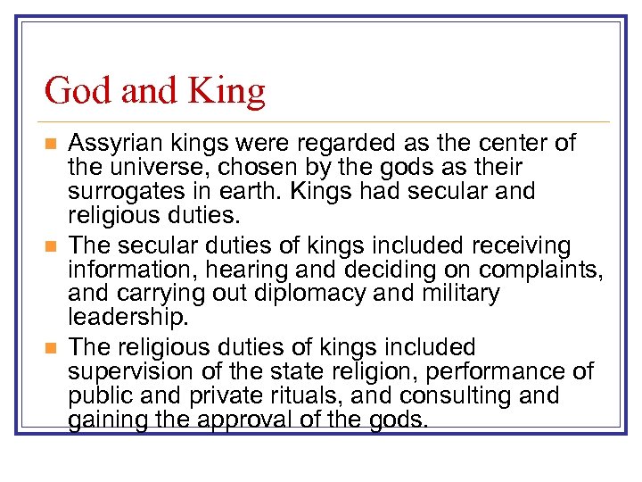 God and King n n n Assyrian kings were regarded as the center of