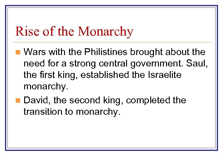 Rise of the Monarchy Wars with the Philistines brought about the need for a