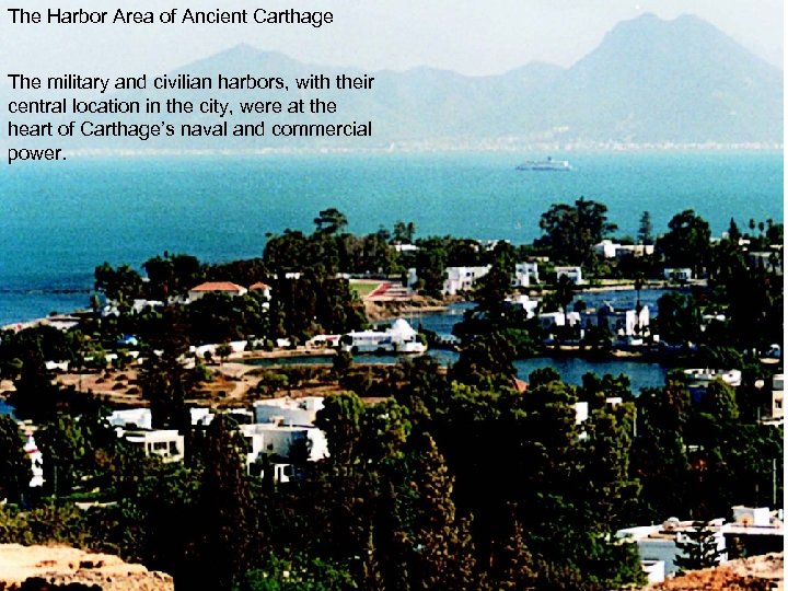 The Harbor Area of Ancient Carthage The military and civilian harbors, with their central