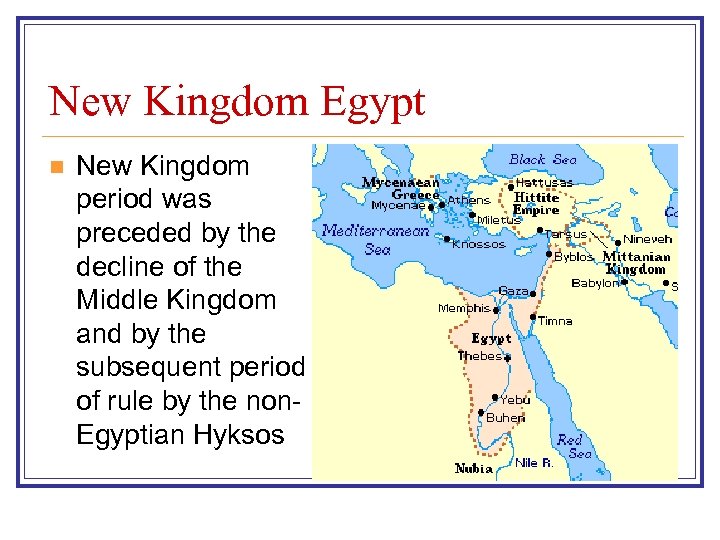 New Kingdom Egypt n New Kingdom period was preceded by the decline of the