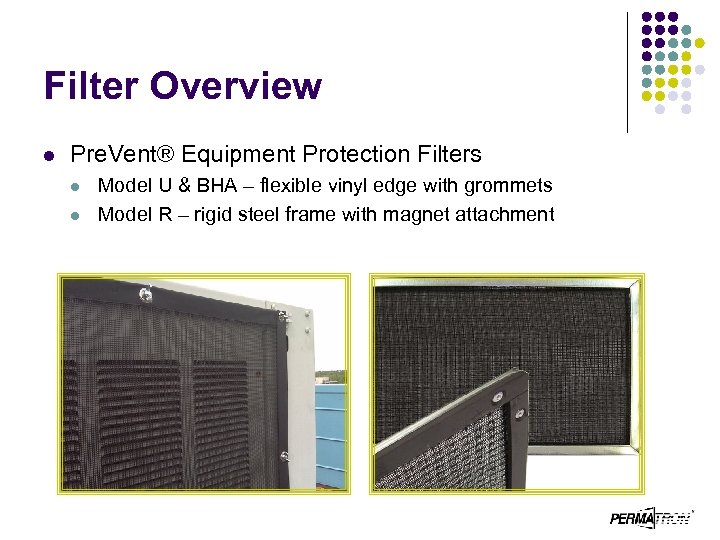 Filter Overview l Pre. Vent® Equipment Protection Filters l l Model U & BHA