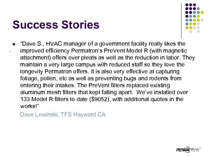 Success Stories l . “Dave S. , HVAC manager of a government facility really