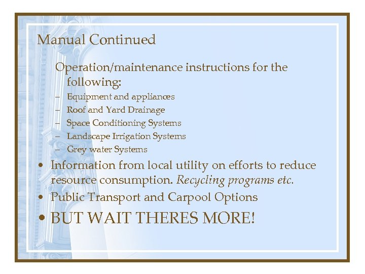 Manual Continued Operation/maintenance instructions for the following: – – – Equipment and appliances Roof