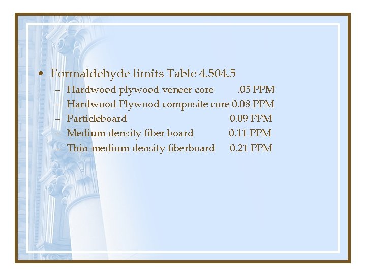  • Formaldehyde limits Table 4. 504. 5 – – – Hardwood plywood veneer