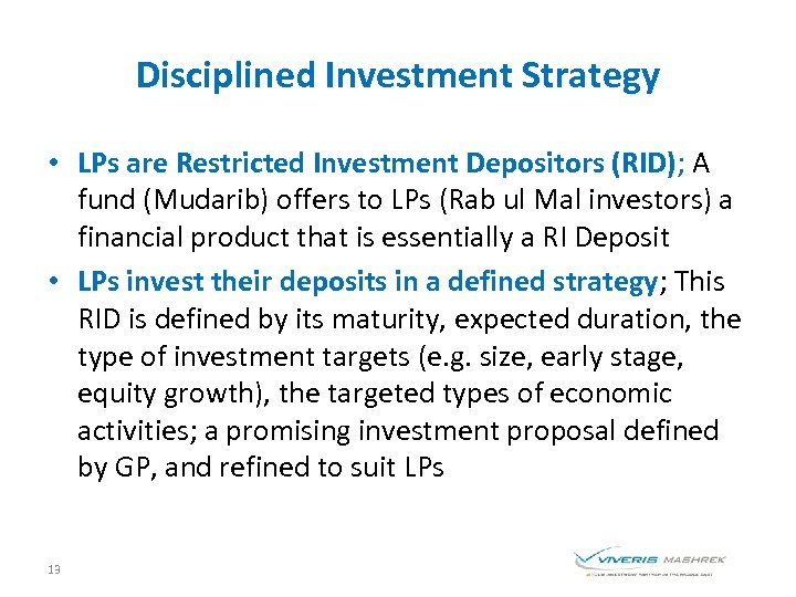 Disciplined Investment Strategy • LPs are Restricted Investment Depositors (RID); A fund (Mudarib) offers