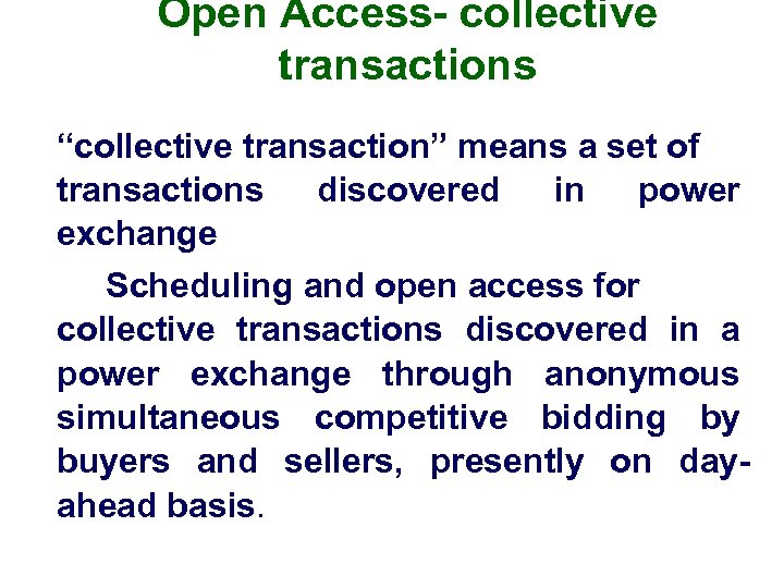 Open Access- collective transactions “collective transaction” means a set of transactions discovered in power