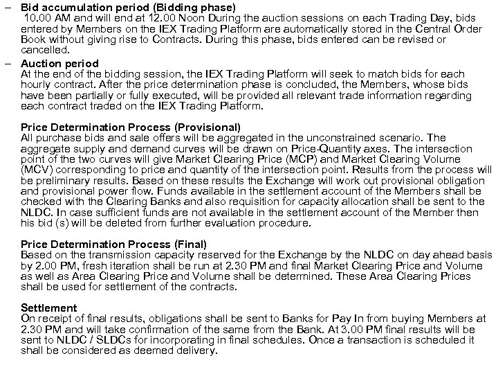– Bid accumulation period (Bidding phase) 10. 00 AM and will end at 12.