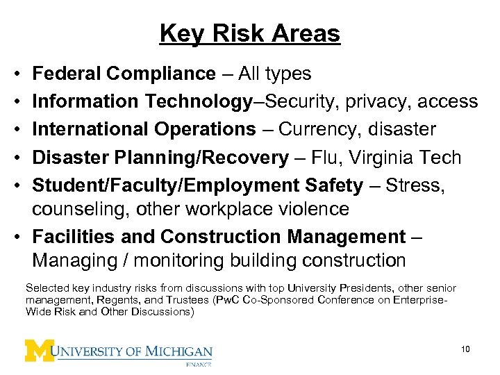 Key Risk Areas • • • Federal Compliance – All types Information Technology–Security, privacy,