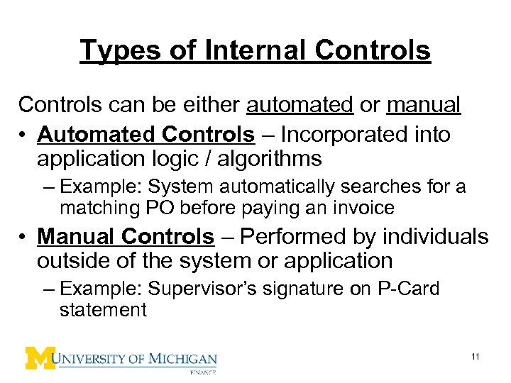 Types of Internal Controls can be either automated or manual • Automated Controls –