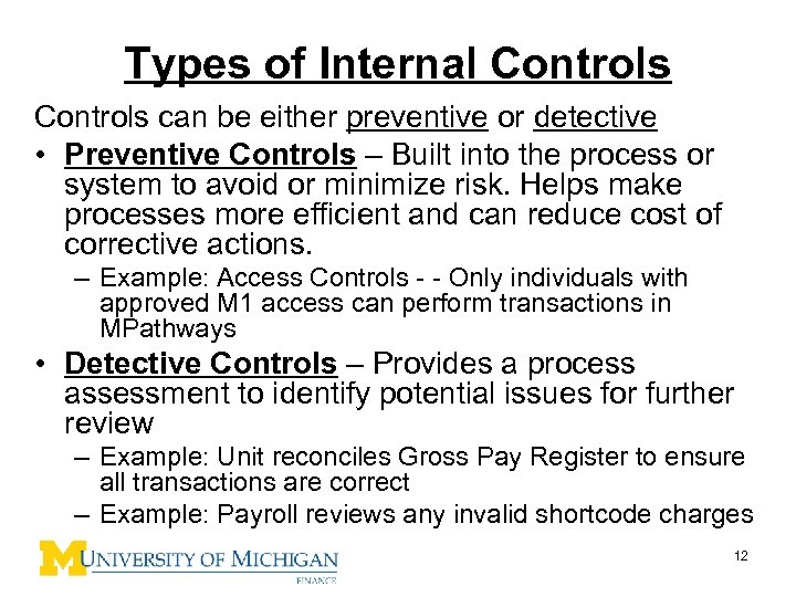 Types of Internal Controls can be either preventive or detective • Preventive Controls –