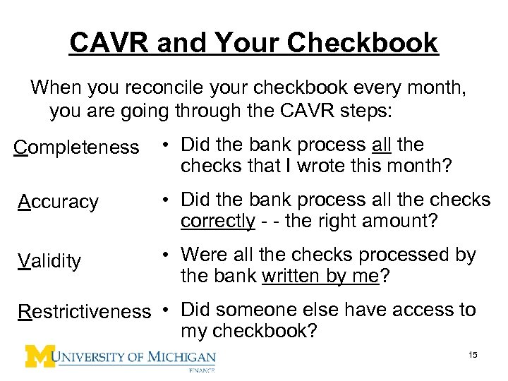 CAVR and Your Checkbook When you reconcile your checkbook every month, you are going