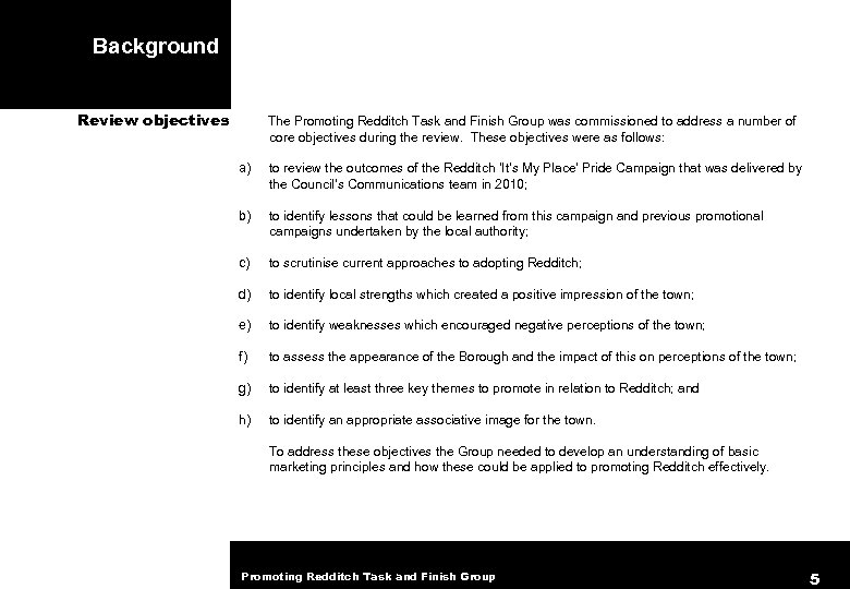 Background Review objectives The Promoting Redditch Task and Finish Group was commissioned to address