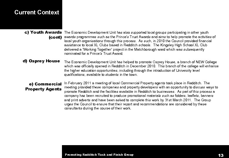 Current Context c) Youth Awards The Economic Development Unit has also supported local groups